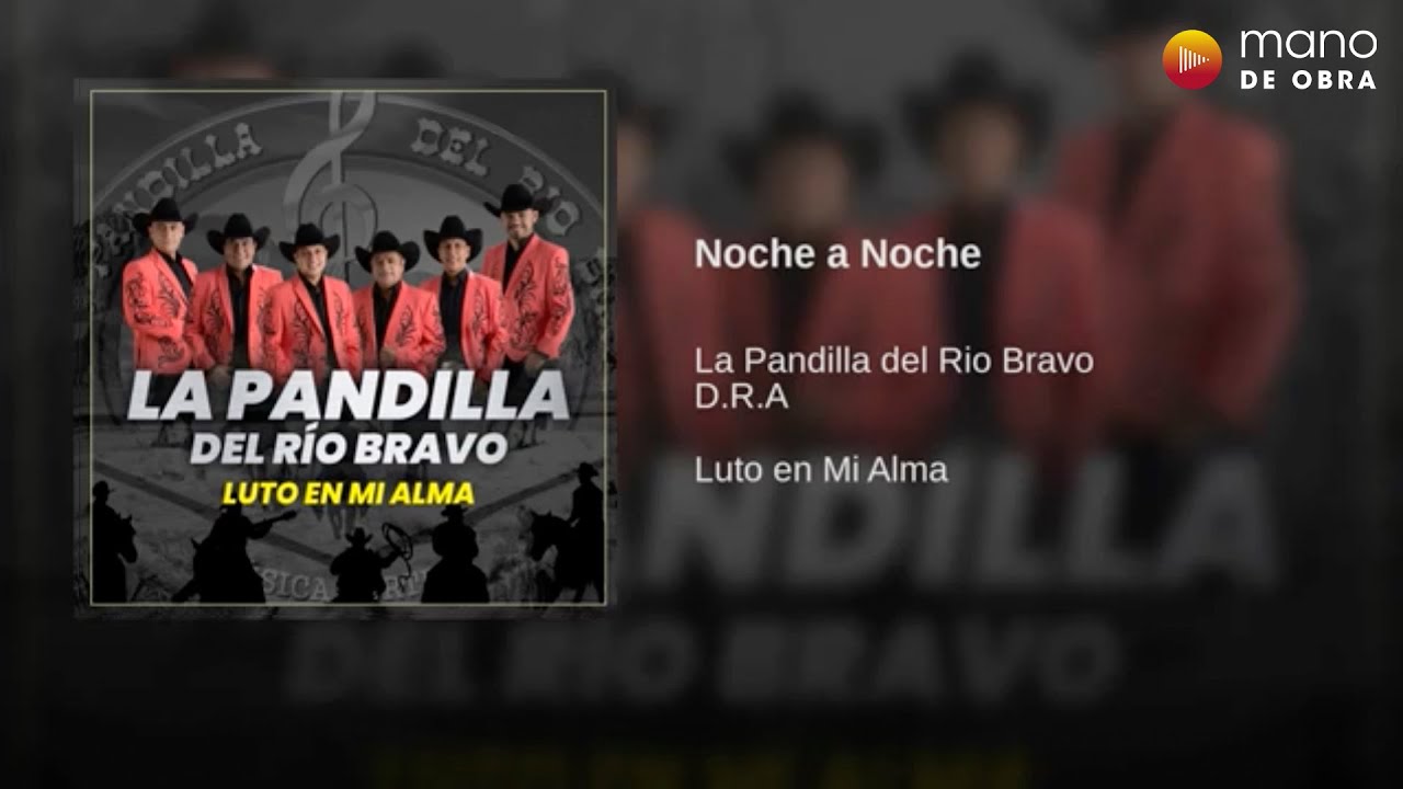 Noche a Noche - La Pandilla Del Rio Bravo | Audio Oficial