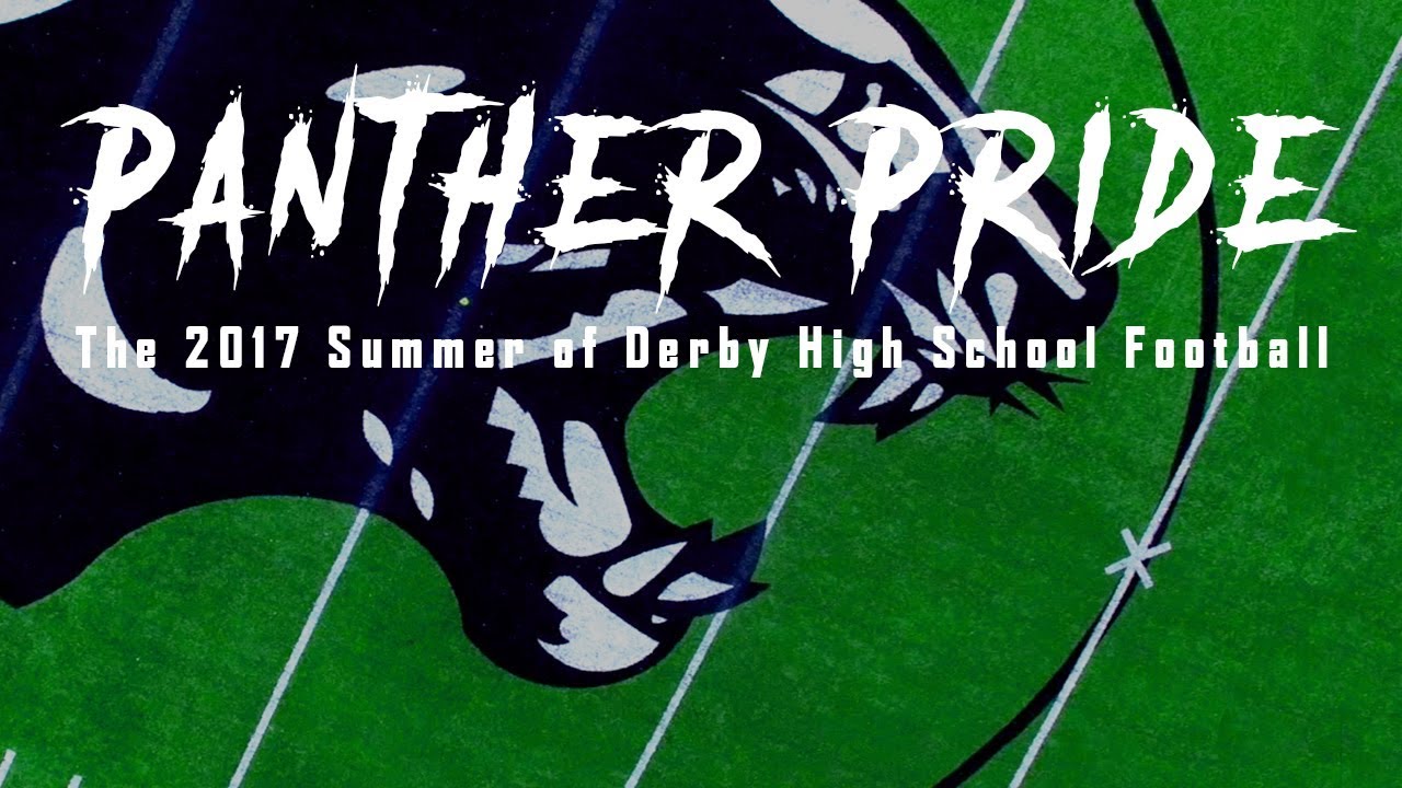Panther Pride: The 2017 Summer of Derby High School Football - Film