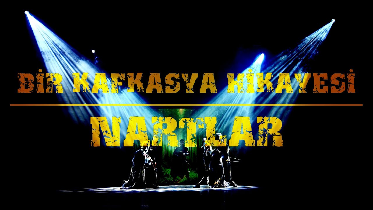Bir Kafkasya Hikayesi: NARTLAR
