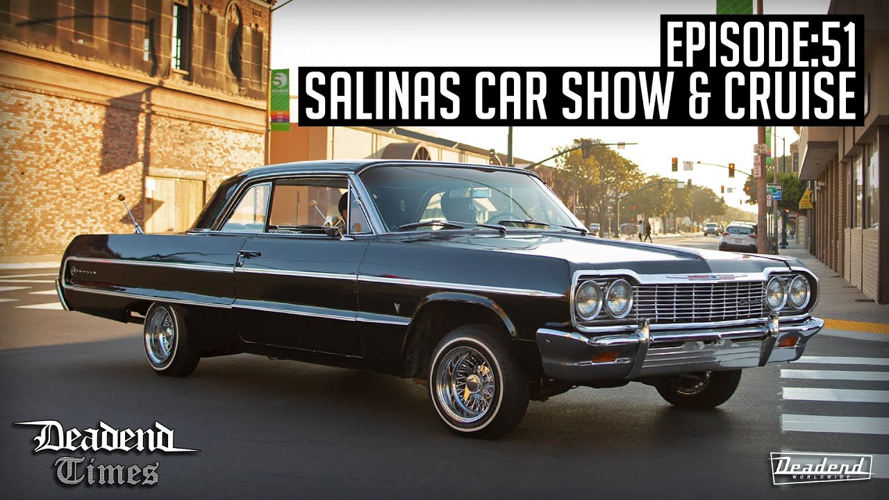 Deadend Times - Episode:51 - Salinas Car Show & Cruise
