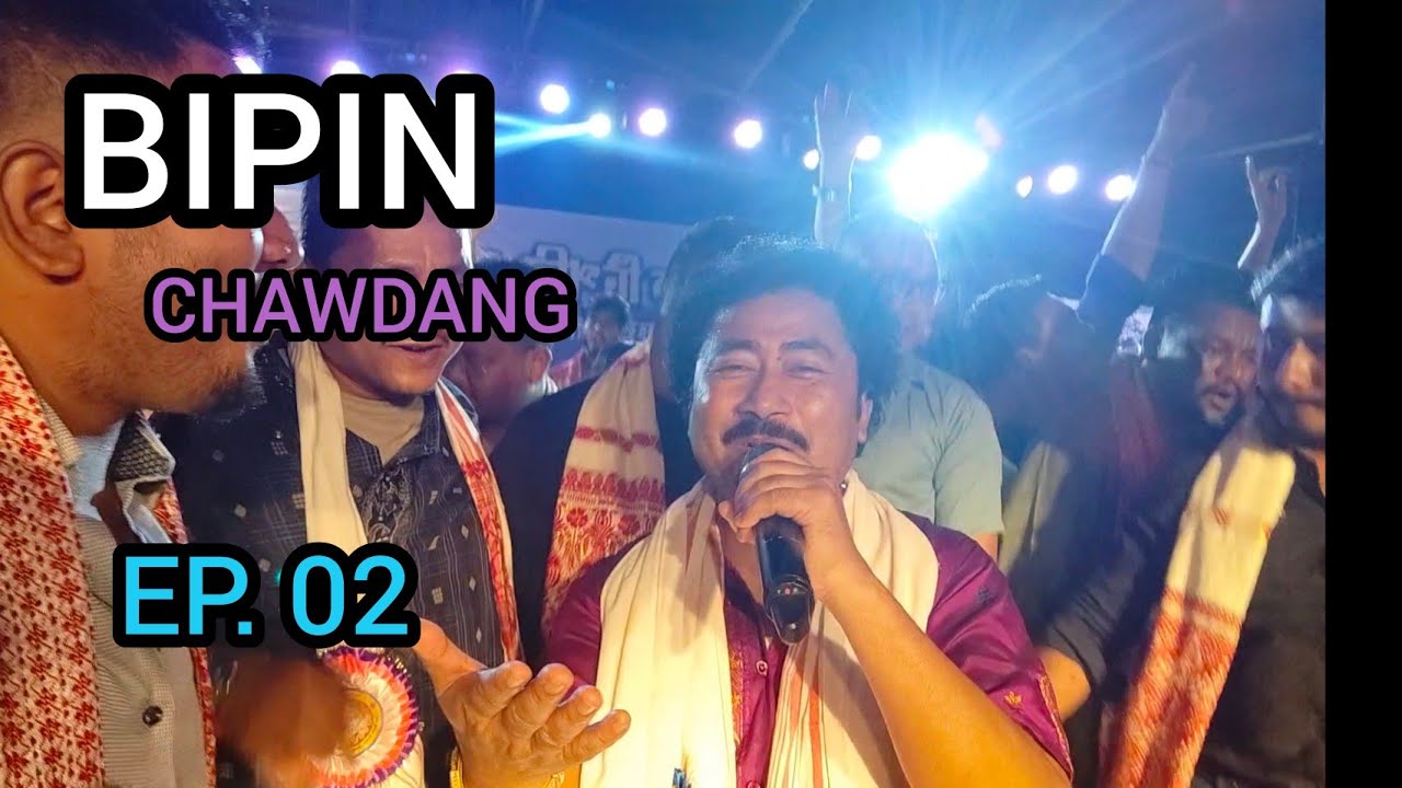 Bipin Chawdang Live Bihu Program Tipling 2022 || EP.02 ||@bipinchawdangmusical6763 #bihu ।।#duliajan