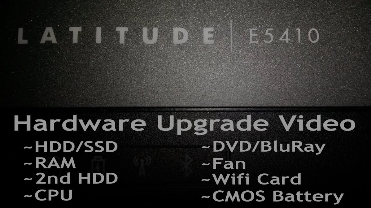 Dell Latitude E5410 & E5510 ~All Hardware Upgrades; SSD, RAM, 2nd HDD, CPU, DVD, Wifi, CMOS