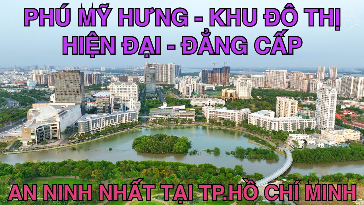 Phú Mỹ Hưng Skyline 2024 | Khu Đô Thị Hiện Đại, An Ninh Và Đáng Sống Nhất Tại TP Hồ Chí Minh