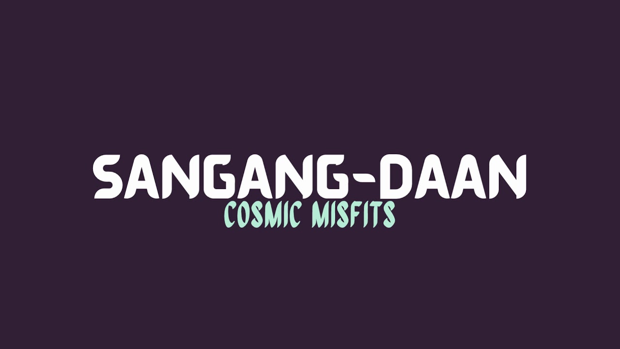 Cosmic Misfits - Sangang-Daan (Lyric Video)