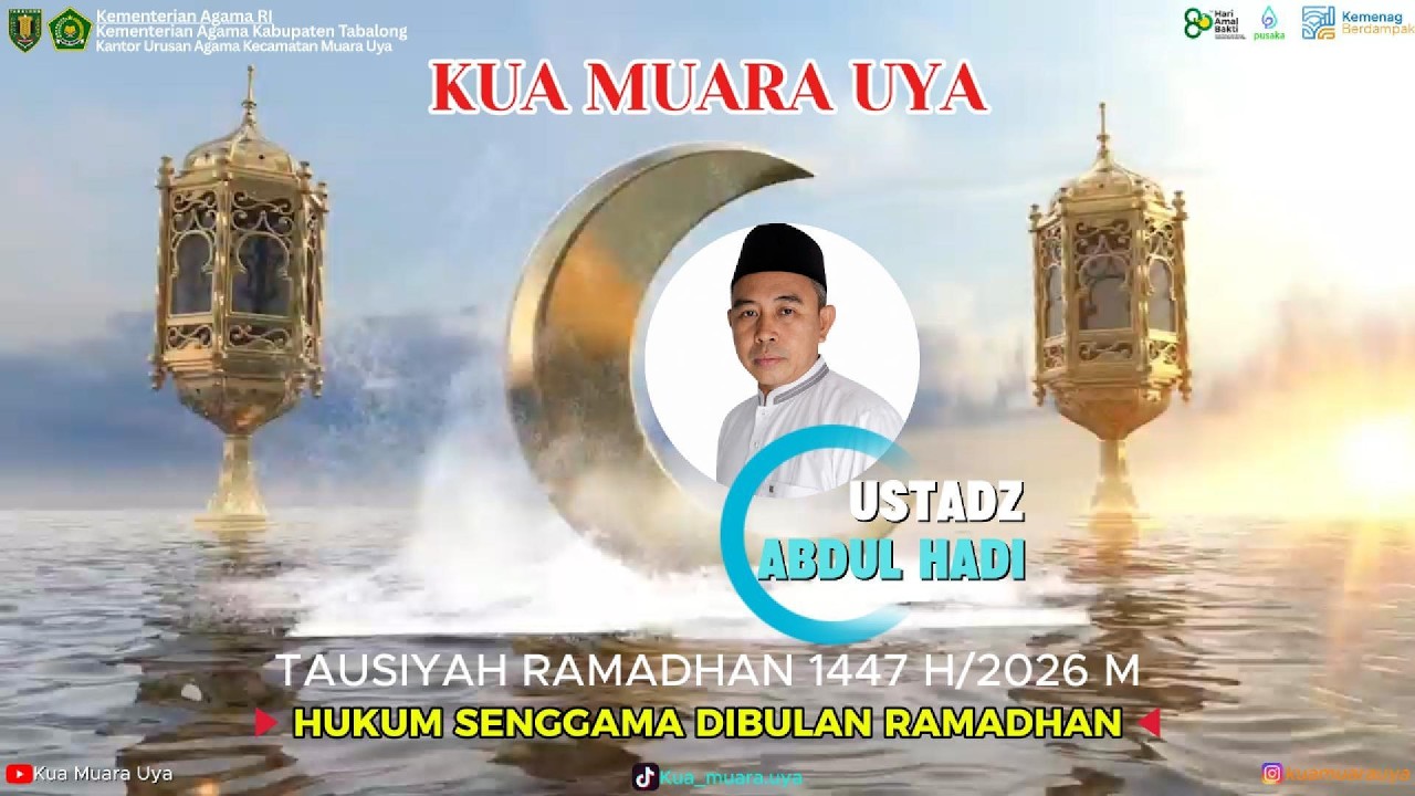 HUKUM DAN AKIBAT SENGGAMA SAAT PUASA RAMADHAN TAUSIYAH USTAZ ABDUL HADI KUA MUARA UYA RAMADHAN 2026