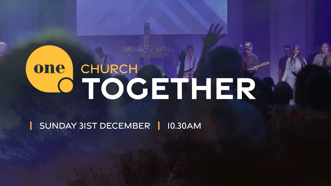 One Church Together  |  31st December 2023, 10.30am