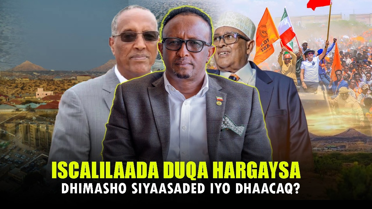 Xog Go.aanka Iscasilaada Duqa Hargeisa Mooge 2 Daran Mid Dooro iyo Dhimasho Siyaasadeed Xilka Ciro?
