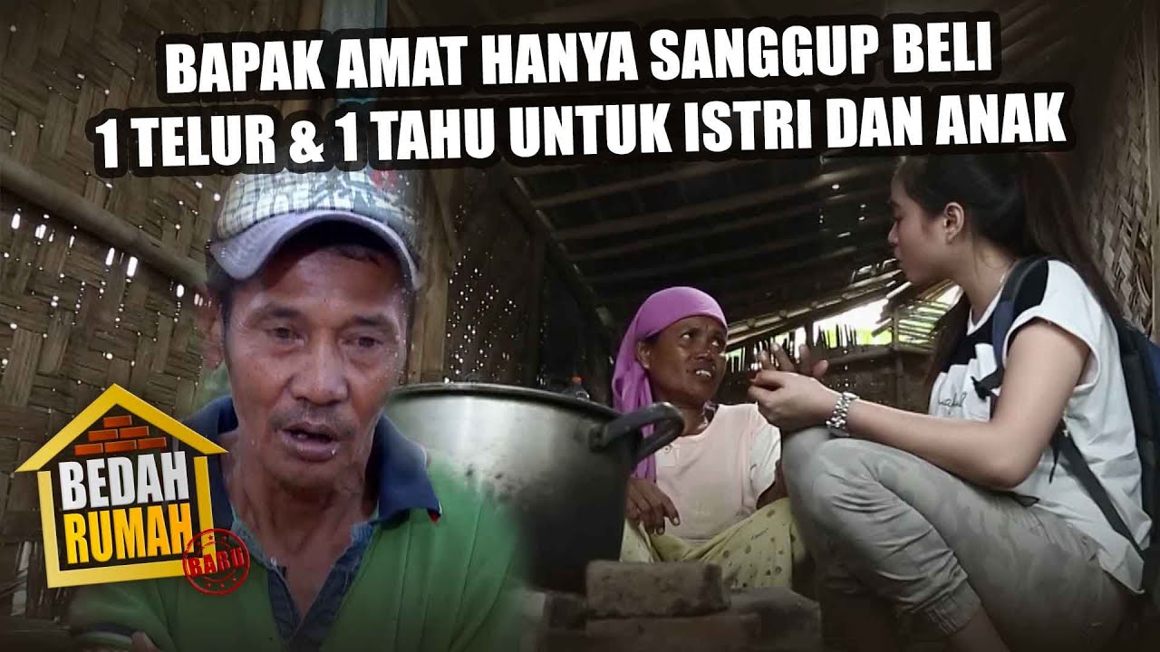 BEDAH RUMAH EPISODE 94 - Bapak Amat Hanya Sanggup Beli 1 Telur dan 1 Tahu Untuk Makan Istri dan Anak