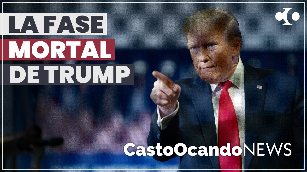 La FASE MORTAL de Trump