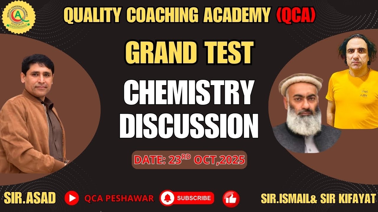 Chemistry Discussion By Sir Ismail & Sir Kifayat QCA Grand Test Date:23/10/2025