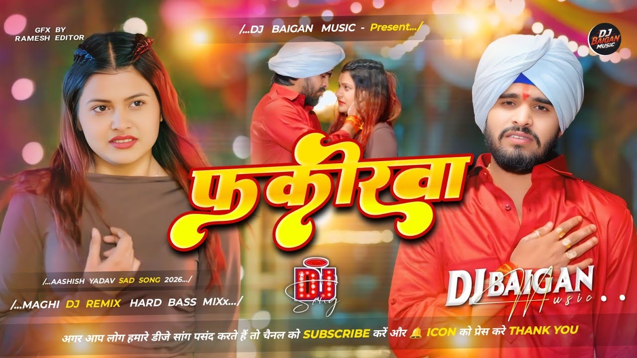 Dj Baigan Music | Fakirwa | #Aashish Yadav | फकीरवा | Maghi Sad Song | #Dj Remix Hard Bass