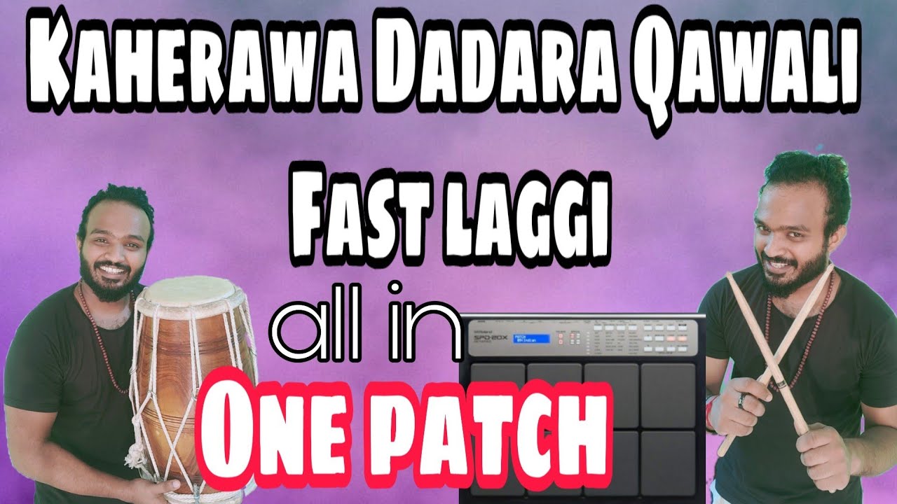 Kaherawa  Dadara  Qawali Fast laggi all in One Patch  | With Patch Setting Roland Spd 20 & 20x