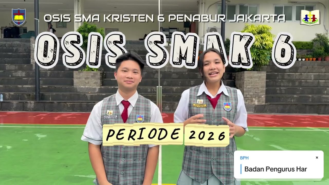 PERKENALAN OSIS SMA KRISTEN 6 PENABUR JAKARTA TAHUN 2026