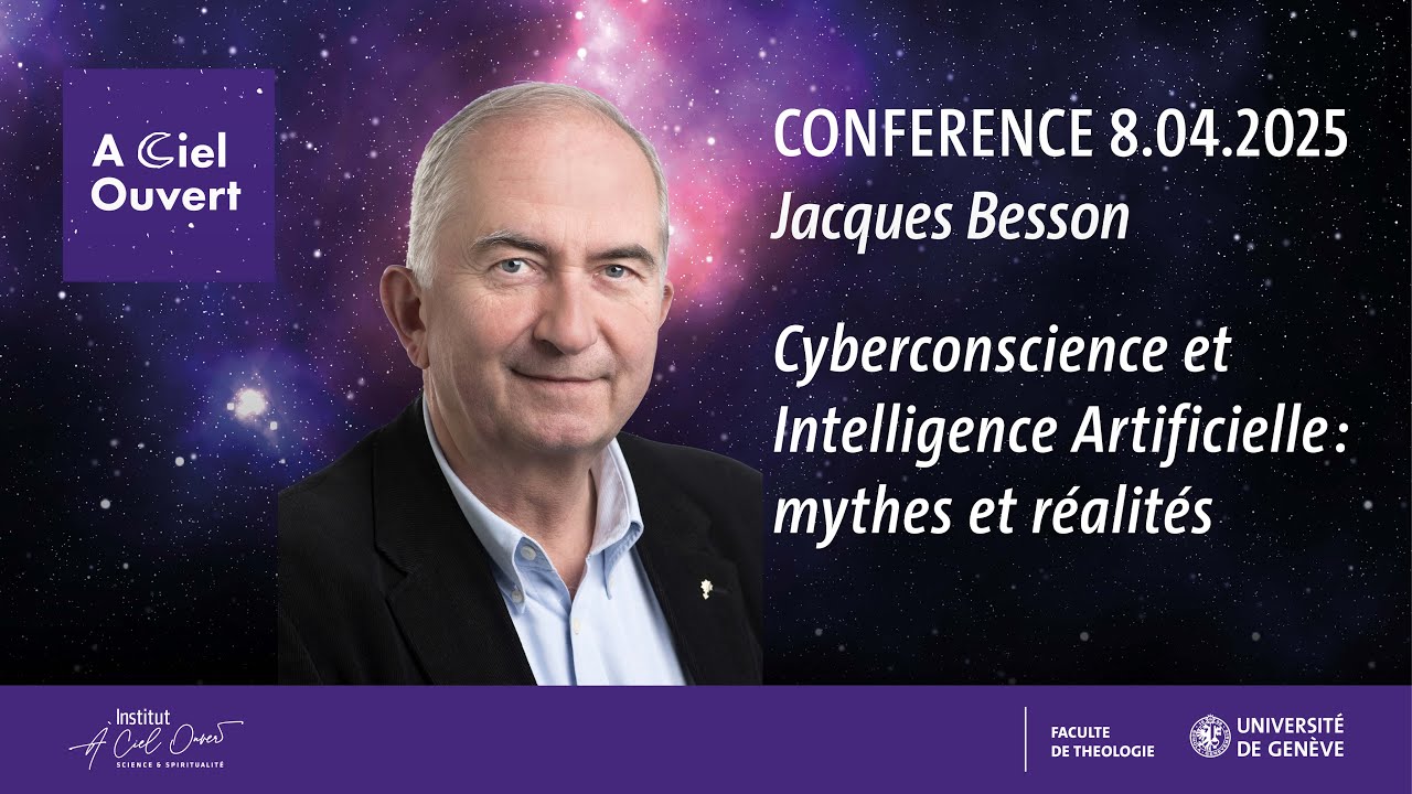 Conférence Cyber Conscience et IA: mythes et réalité avec Jacques Besson