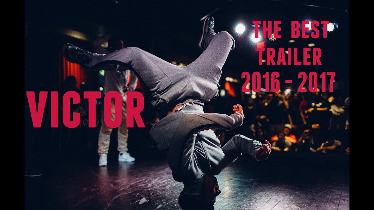 BBOY VICTOR -  TRAILER 2016 - 2017
