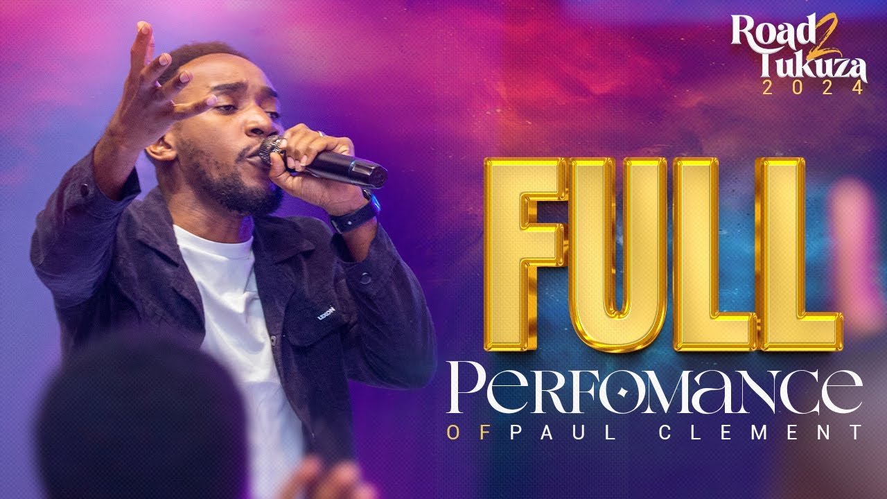 ROAD 2 TUKUZA 2024 || PAUL CLEMENT FULL PERFORMANCE