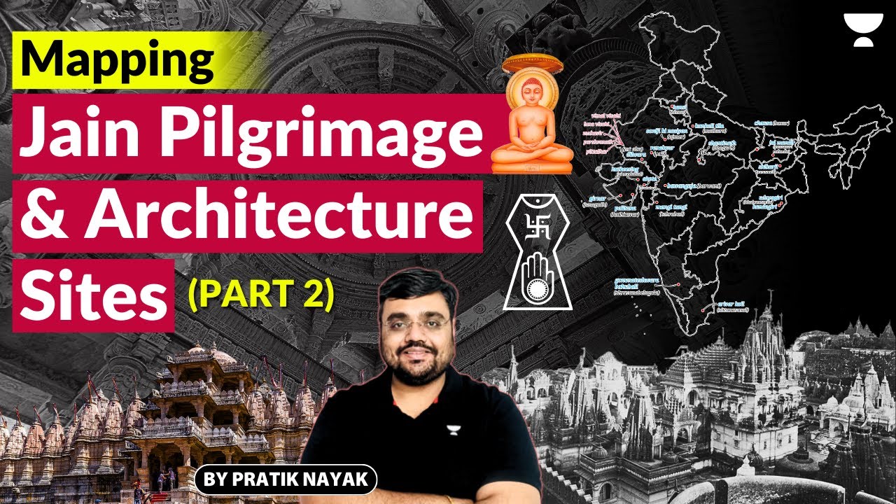 Mapping Jain Pilgrimage & Architecture Sites - PART 2 | Pratik Nayak | UPSC