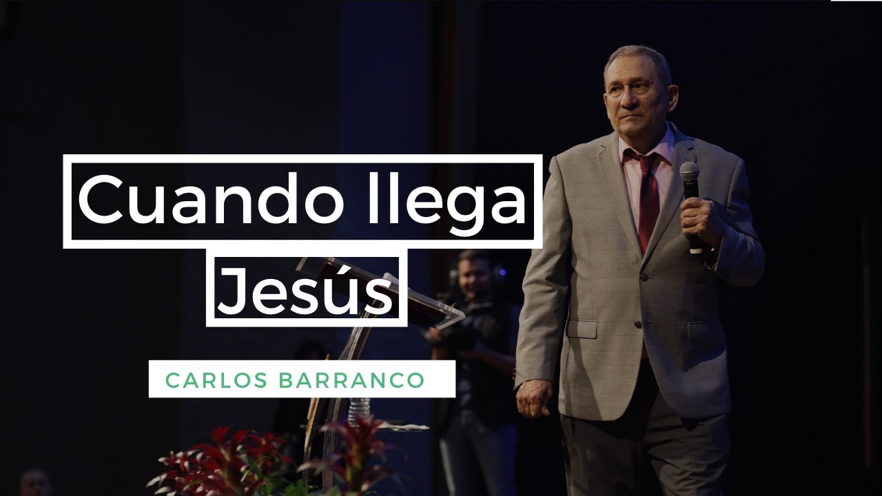Cuando llega Jesús   Pastor Carlos Barranco   San Lucas 8:49-50