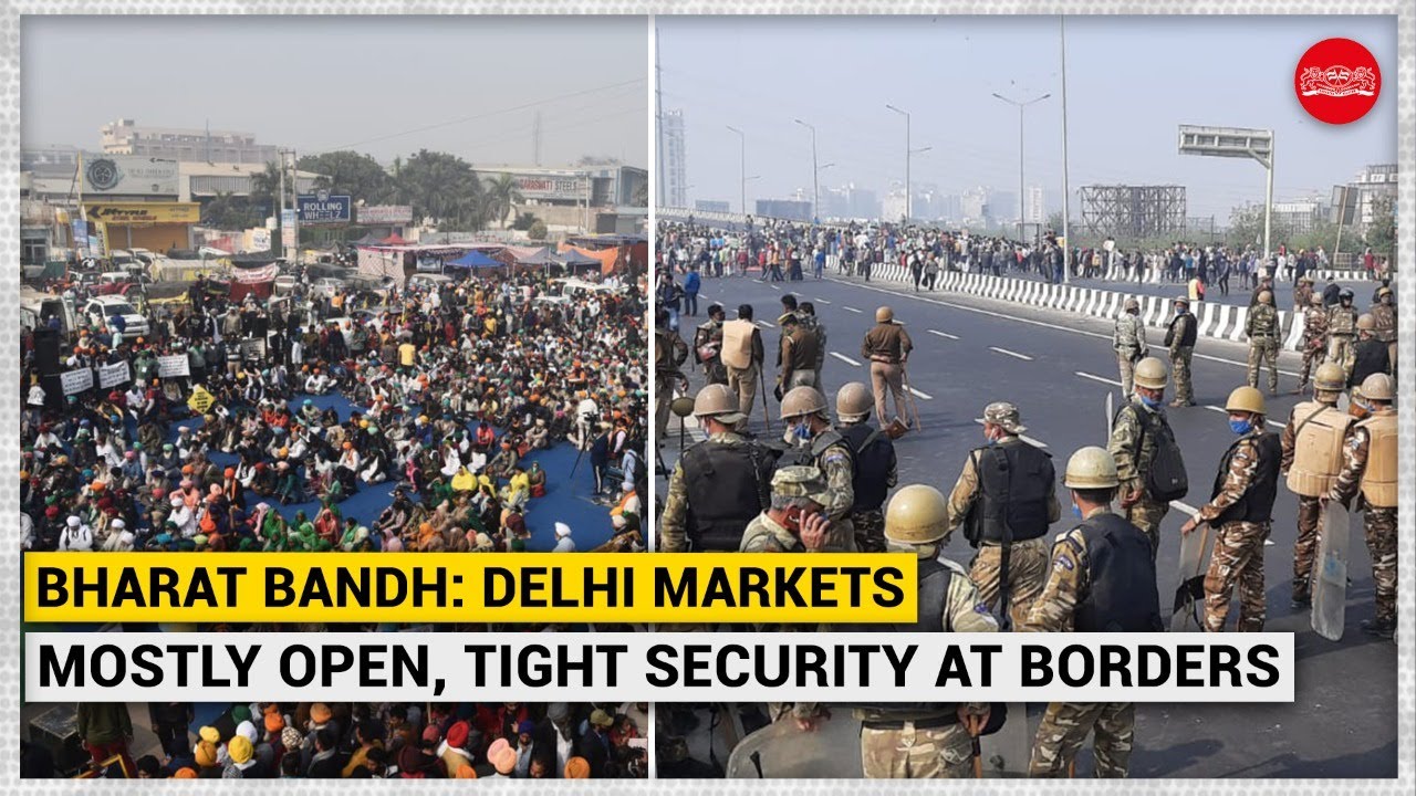 Bharat Bandh: Delhi markets mostly open, security beefed up at borders