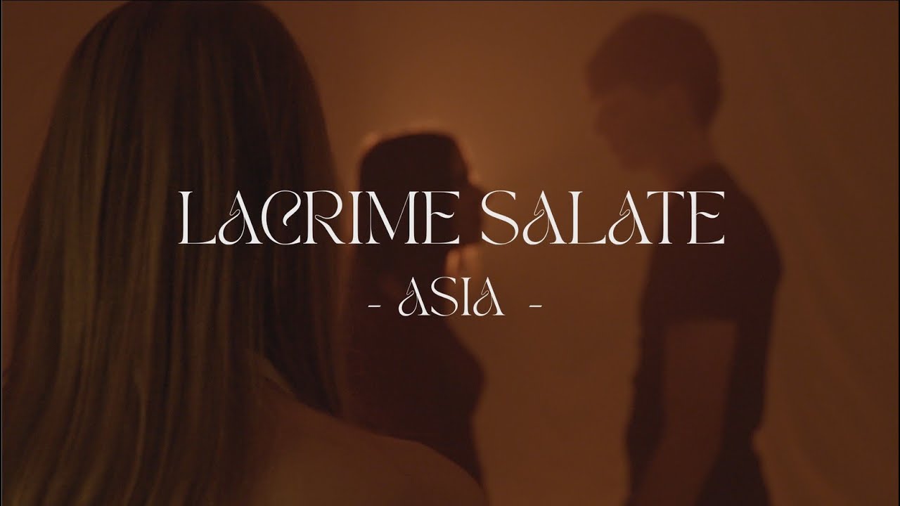 ASIA - LACRIME SALATE (Official Music Video)