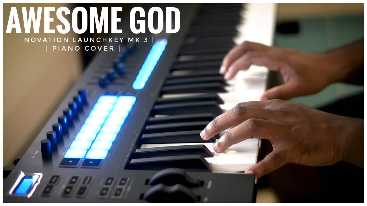 Awesome God | Piano Cover | Novation Launchkey Mk3 |