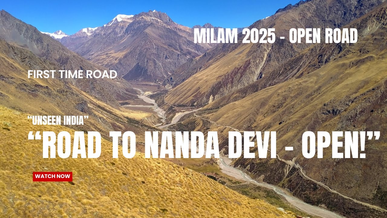 सड़क खुल गई | Milam Road Now Open: Full Route Condition, 4x4 Tips & Bird’s-Eye View of Johar Valley