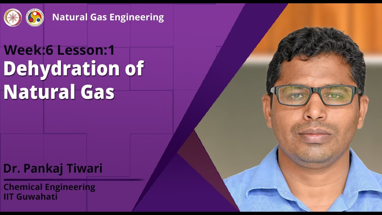Lec 15: Dehydration of Natural Gas