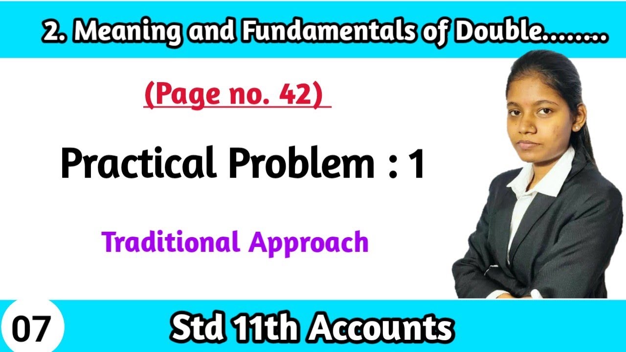 Practical problem 1 class 11 account chapter 2 | Traditional approach page 42 maharashtra board