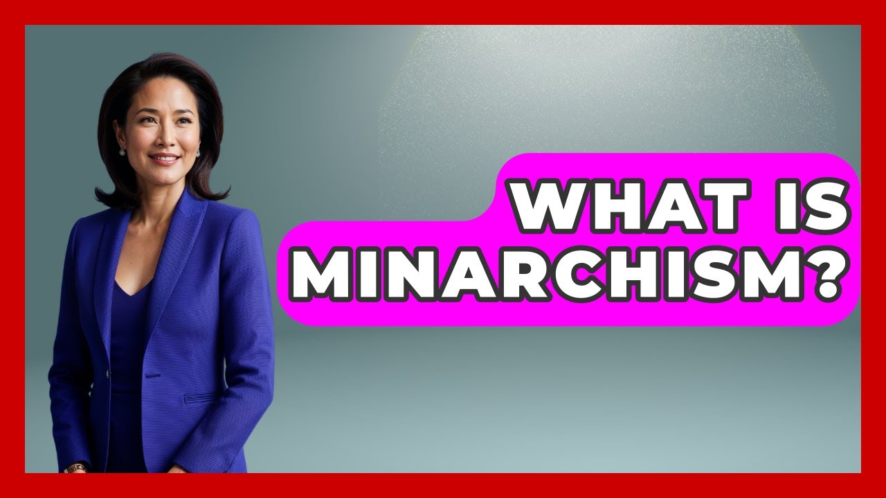 What Is Minarchism? - The Right Politics