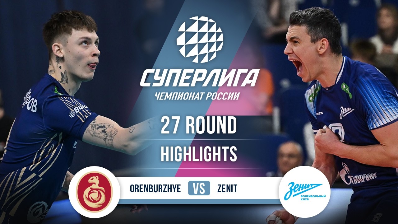 Orenburzhye vs. Zenit | HIGHLIGHTS | 27 Round | SuperLeague 2025-2026