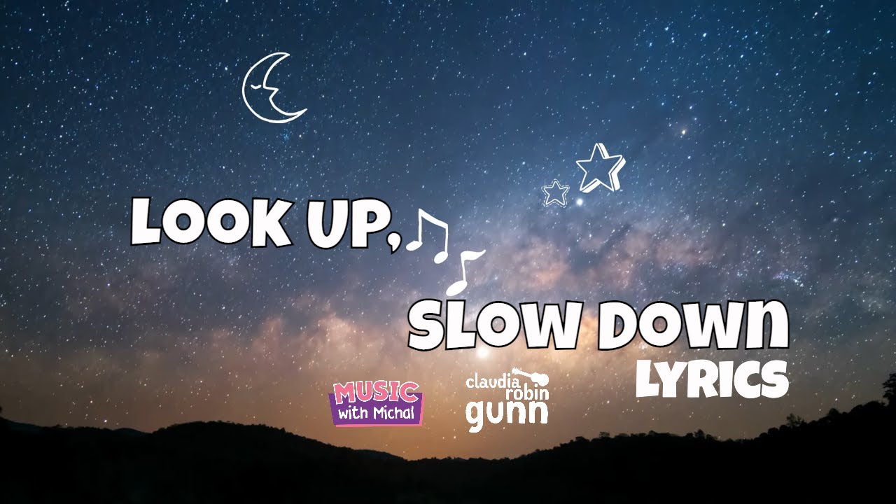 Look Up, Slow Down | @ClaudiaRobinGunn and @MusicwithMichal | Calm Lyric Video