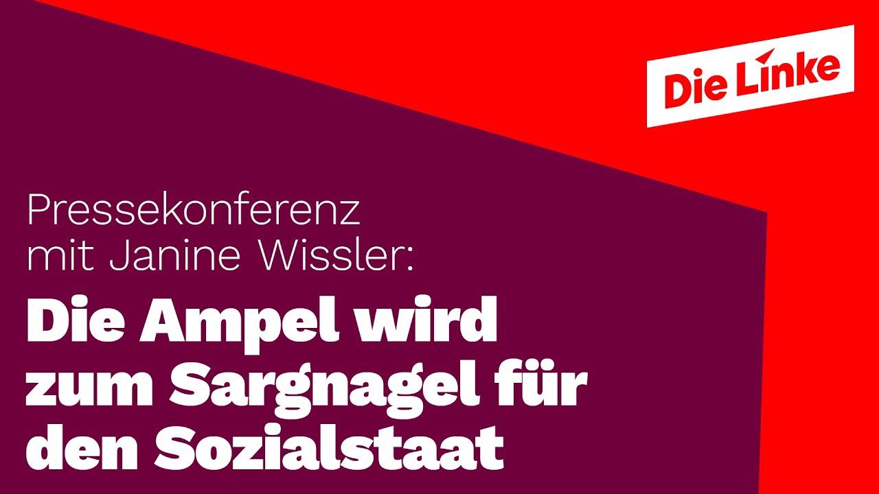 Pressekonferenz mit Janine Wissler: Die Ampel wird zum Sargnagel für den Sozialstaat