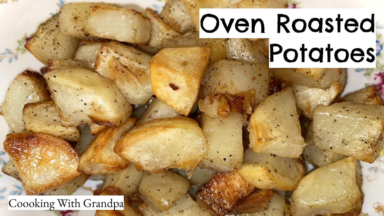 Oven Roasted Potatoes - Coooking With Grandpa