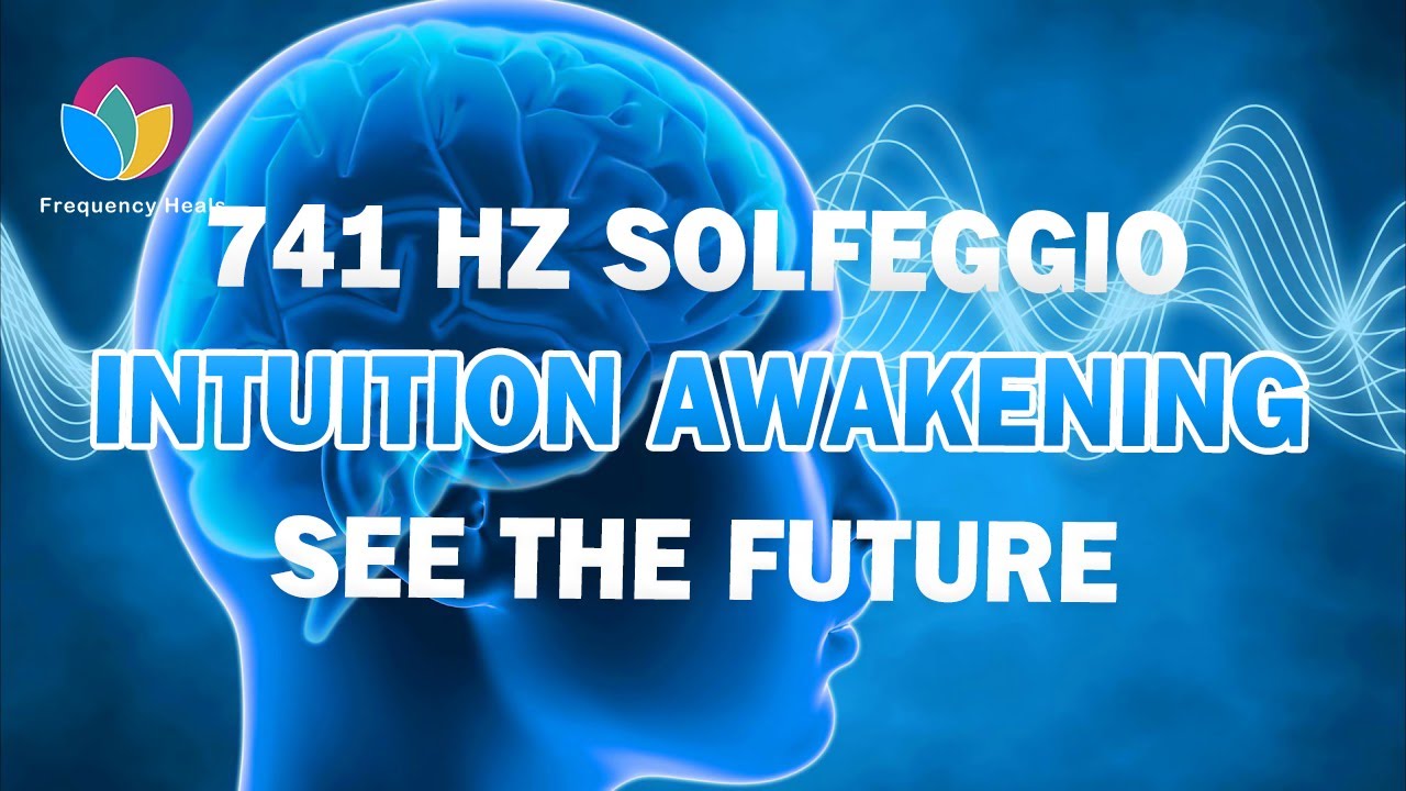 Intuition Awakening | Ancient Solfeggio Frequency 741 Hz | Activate Your Intuitive Mind