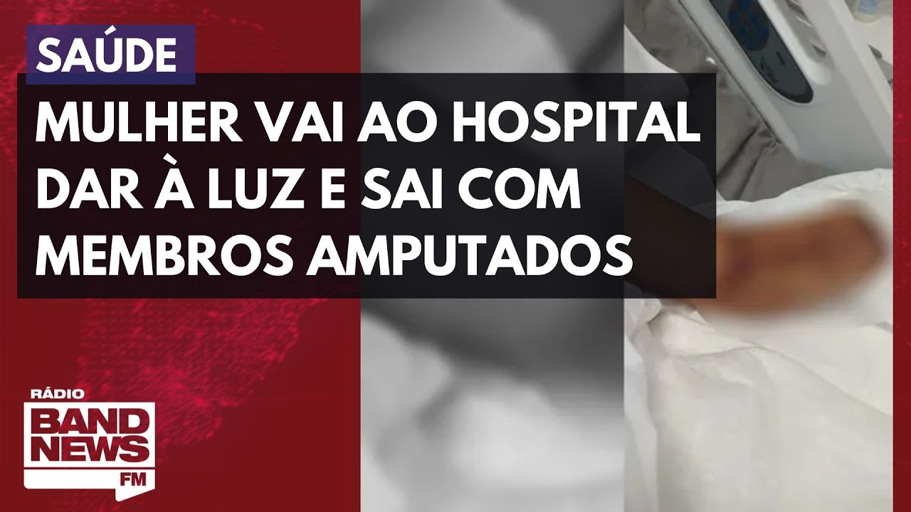 Mulher vai ao hospital dar à luz e sai com mão e punho amputados