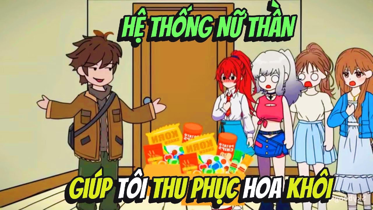 Hệ Thống Nữ Thần Gi&uacute;p T&ocirc;i Thu Phục Hoa Kh&ocirc;i | BOP Vietsub