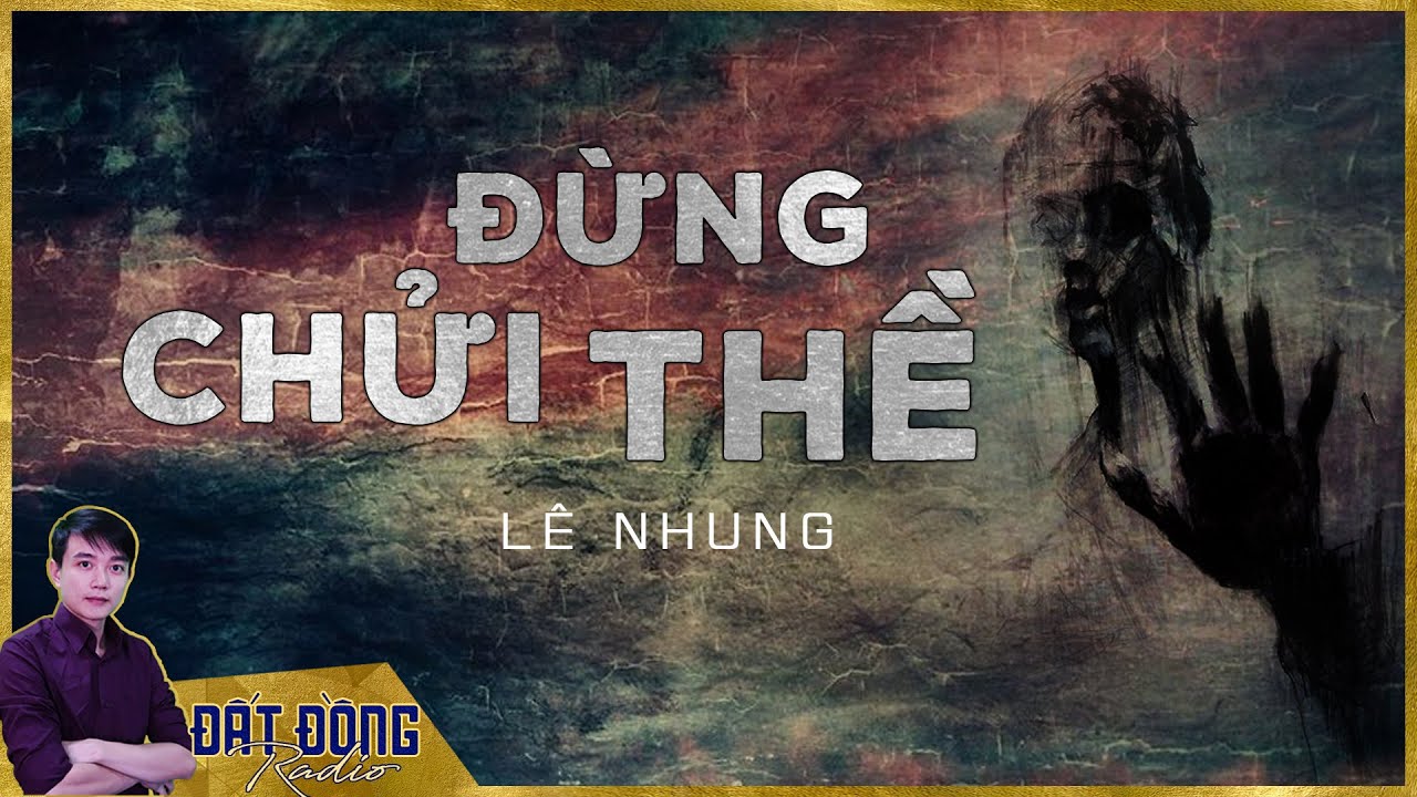 Truyện ma : ĐỪNG CHỬI THỀ - Cảm thương cho một hồn ma lương thiện