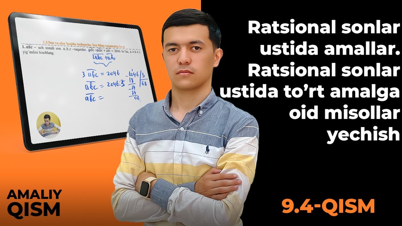 9.4. Ratsional sonlar ustida amallar. Ratsional sonlar ustida to’rt amalga oid misollar yechish