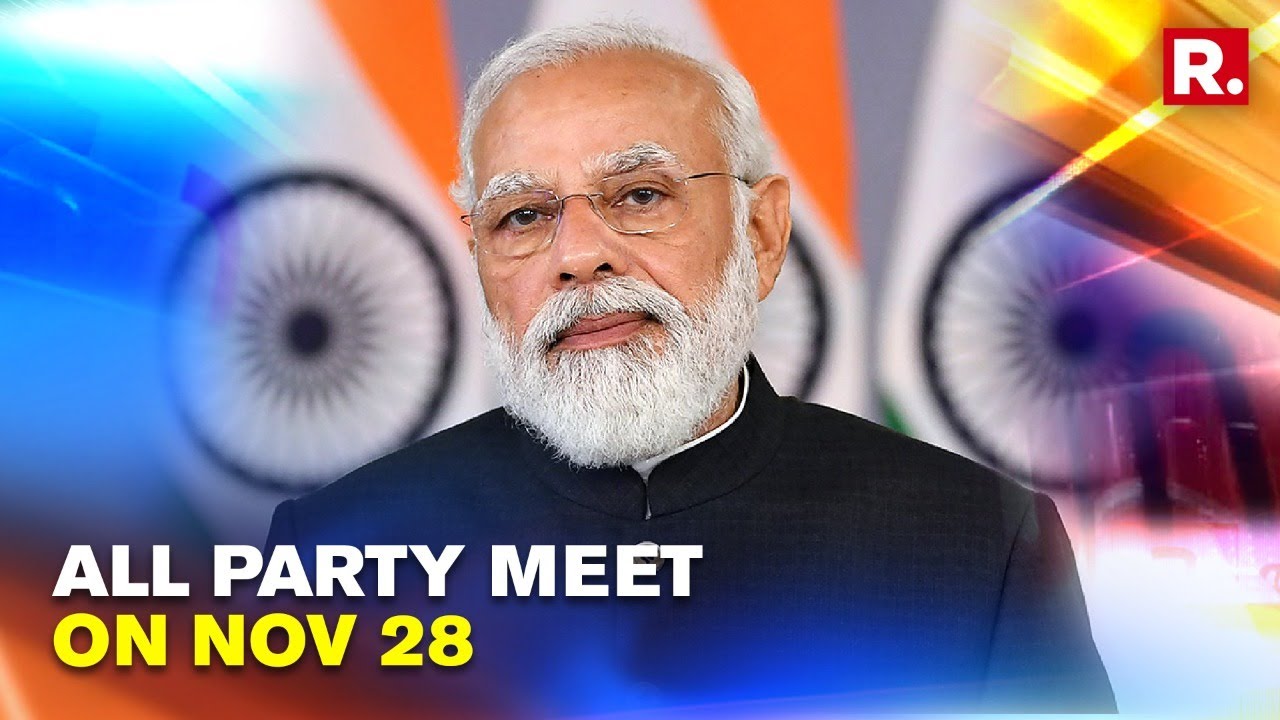 All-party Meet To Be Held On Nov 28 Ahead Of Parliament Session; PM Modi Likely To Attend: Sources