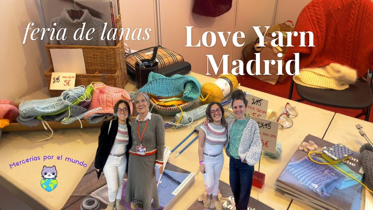 ASI FUE LA FERIA DE LANAS MAS GRANDE DE EUROPA | Love Yarn Madrid: Explosion de color y solidaridad
