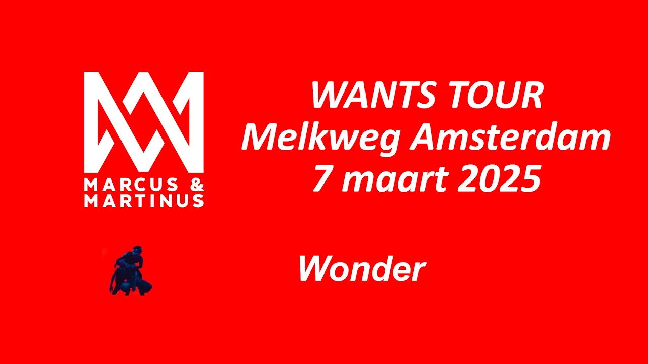 Marcus & Martinus - WANTS TOUR Amsterdam - Wonder (live)