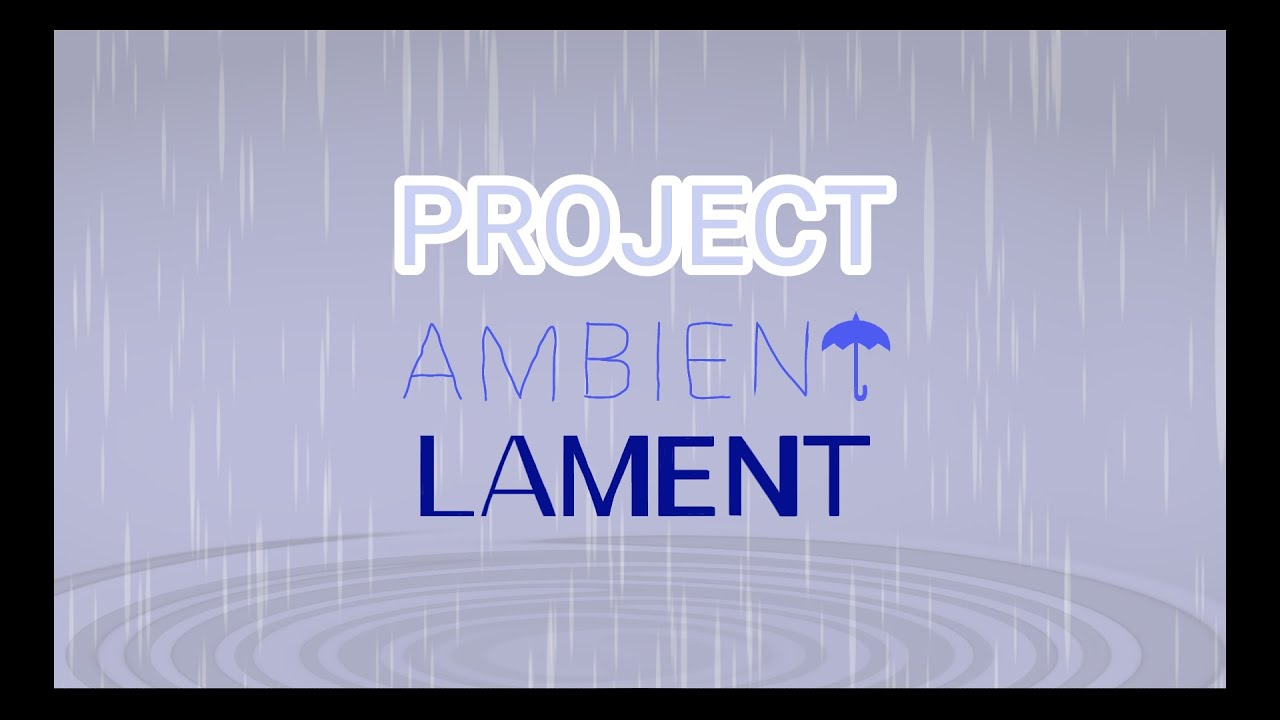 Project Ambient Lament WIP File 1- 