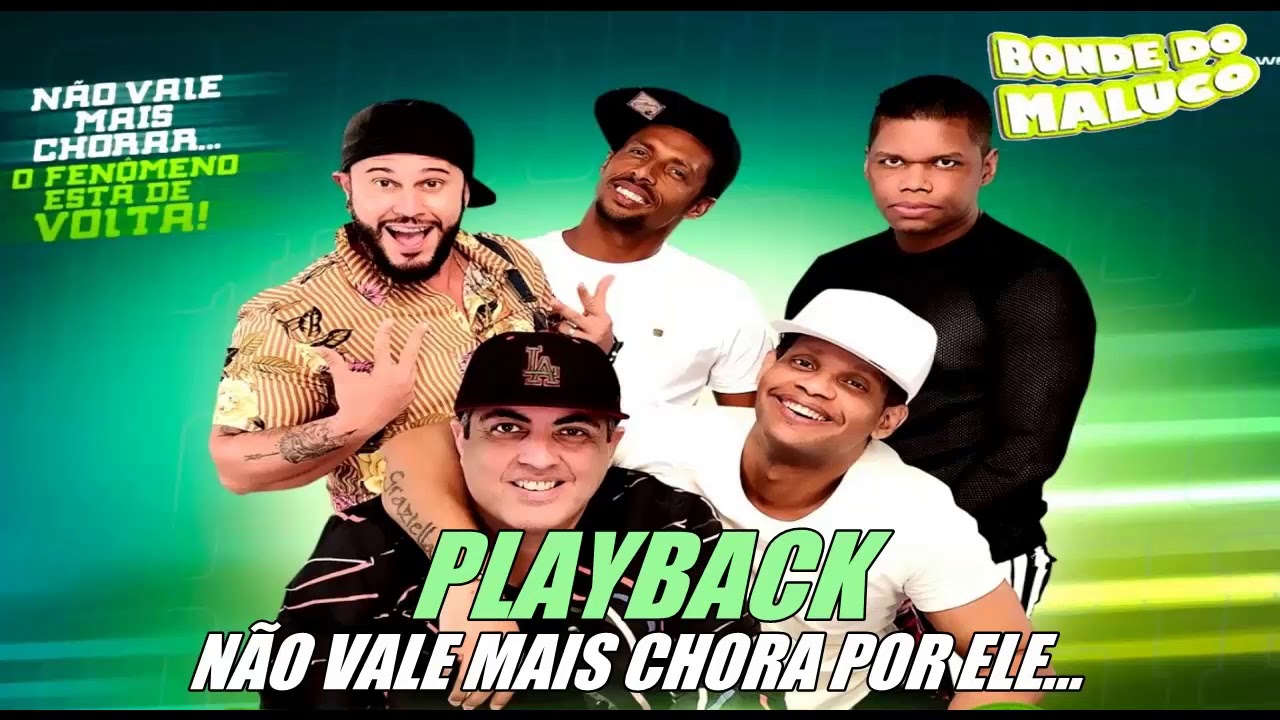 NÃO VALE MAIS CHORA POR ELE PLAYBACK ORIGINAL VERSÃO BONDE DO MALUDO