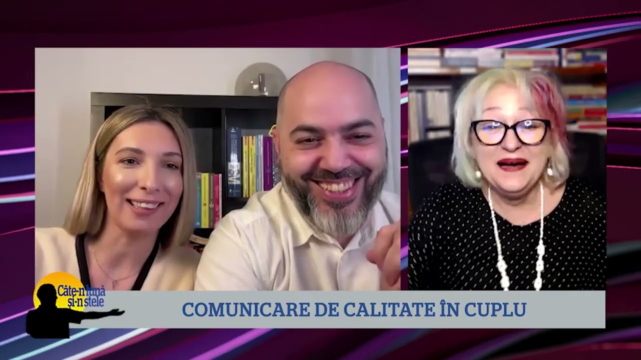 Comunicare de calitate în cuplu | Câte-n lună şi-n stele