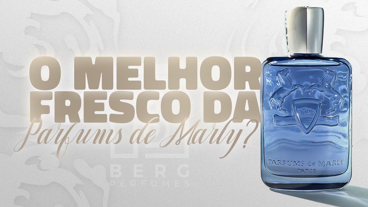 Parfums de Marly Sedley, EXCELENTE para o CALOR - Resenha completa | Berg Perfumes