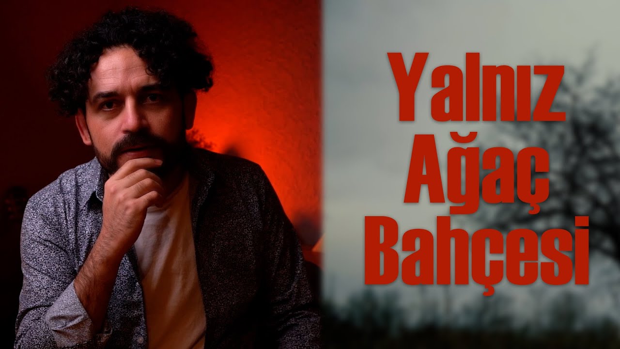 Yalnız Ağaç Bahçesi | Anlatacaklarım Var