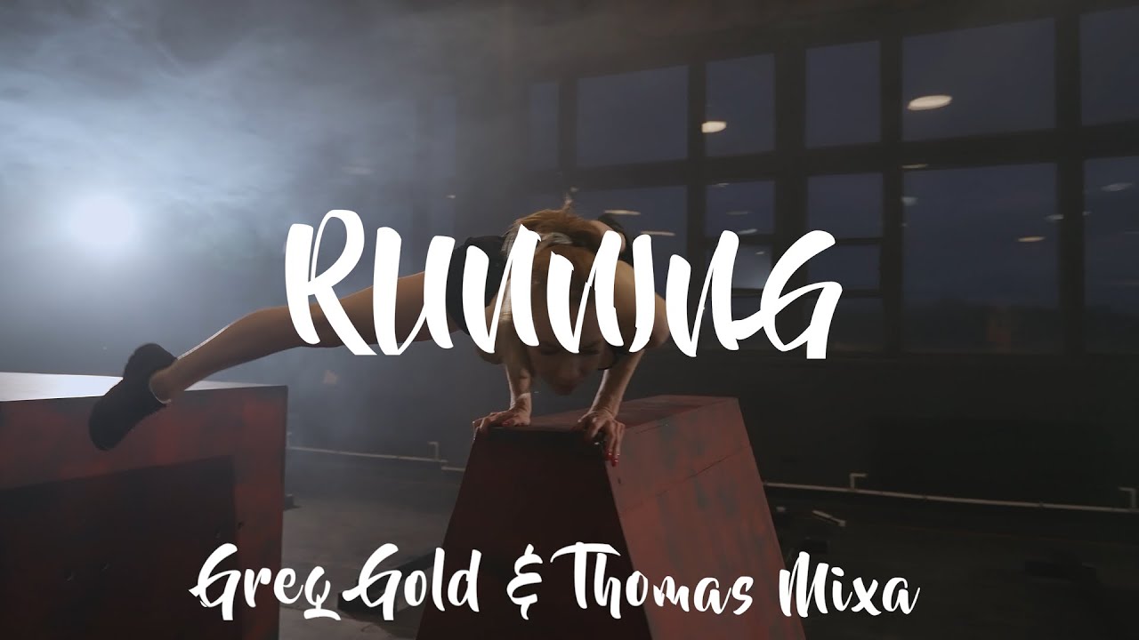Greg Gold, Thomas Mixa - Running  (Official Video)