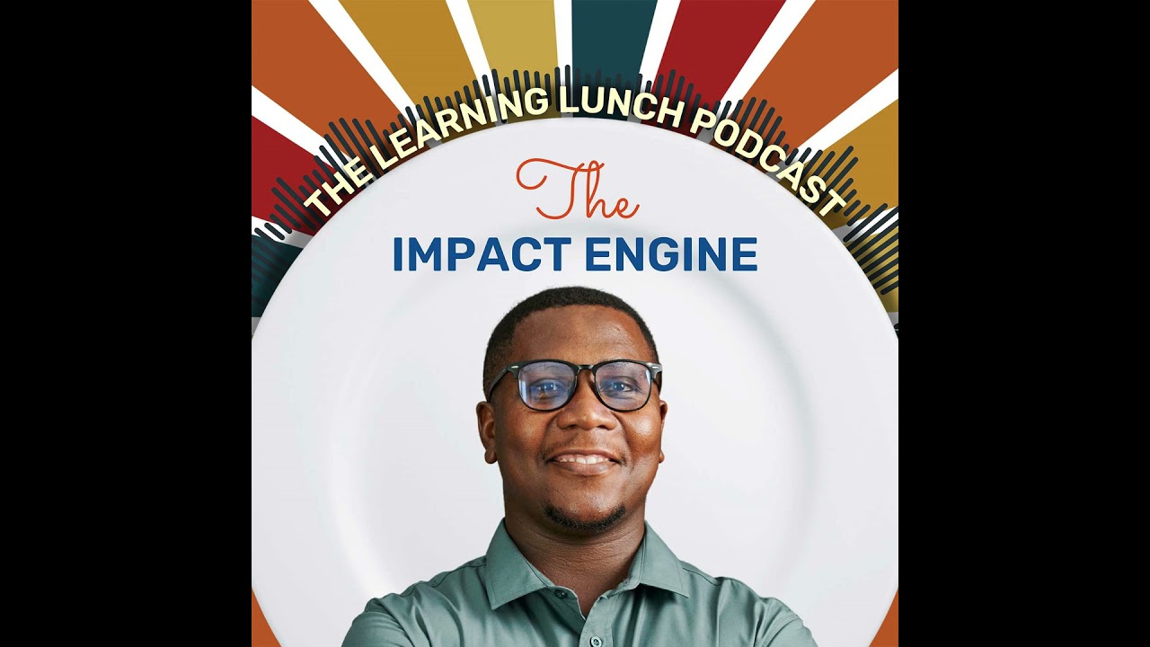 The Learning Lunch - The impact engine