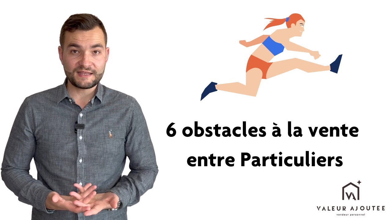 6 obstacles à la vente entre particuliers