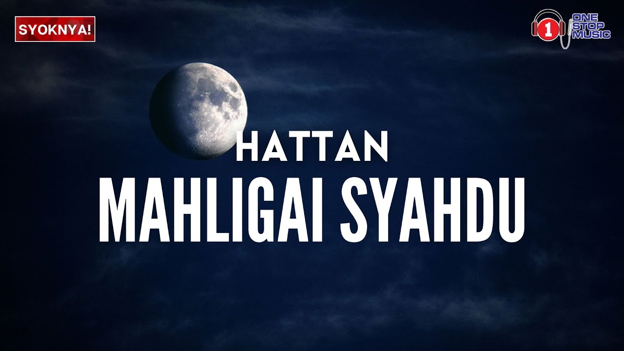 Mahligai Syahdu - Hattan (Lirik Video)
